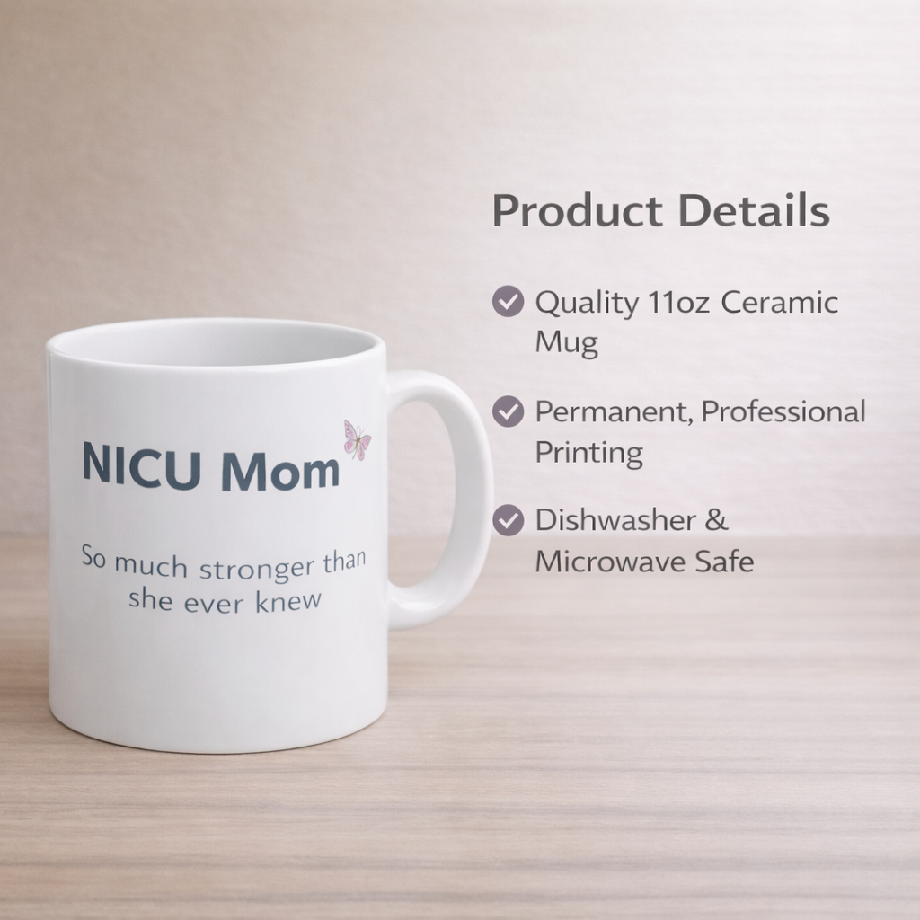 Inspirational Mug For Nicu Mom Preemie Mother Encouragement Gift Strength Reminder Present Hospital Stay Support Coffee Cup Daily Use Item Resilience Message Gift Thoughtful Nicu Journey Support Emotional Care Package Meaningful Preemie