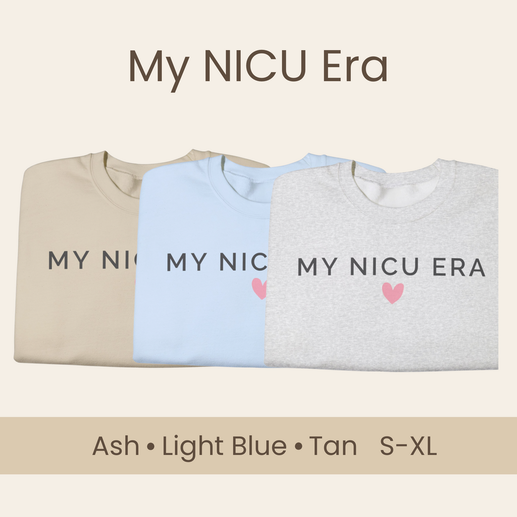 Preemie Mom Gift Sweatshirt NICU Journey Support Wear Soft Minimal Crewneck Design Hospital Comfort Clothing Essential My NICU Era Phrase Meaningful Parent Apparel Neutral Aesthetic Style Emotional Support Gift Daily Wear Comfort Strength