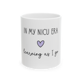 NICU Mom Gift – Supportive Coffee Mug for Preemie Parents In My NICU Era