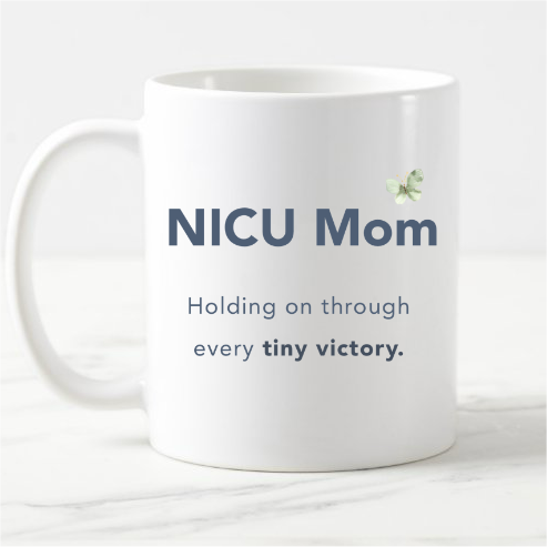 Nicu Mom Mug Preemie Parent Support Gift Hospital Encouragement Present Strength Reminder Coffee Cup Emotional Support Journey Gift Thoughtful Present For Nicu Parents Daily Hospital Visit Comfort Item Solidarity Gift Inspirational Message